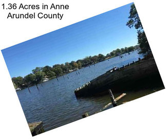 1.36 Acres in Anne Arundel County