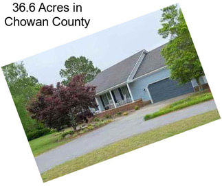36.6 Acres in Chowan County