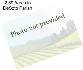 2.59 Acres in DeSoto Parish