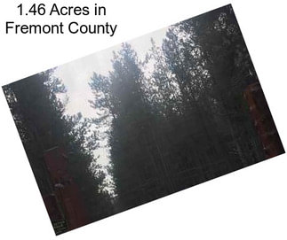 1.46 Acres in Fremont County