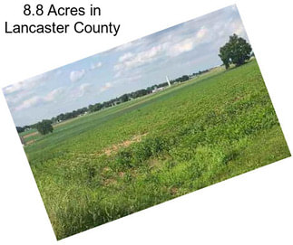 8.8 Acres in Lancaster County