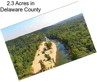 2.3 Acres in Delaware County