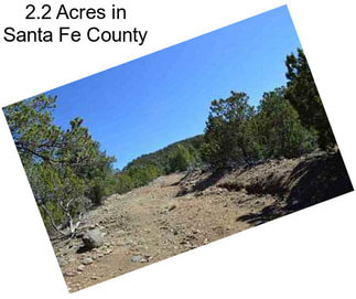 2.2 Acres in Santa Fe County