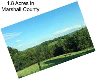 1.8 Acres in Marshall County