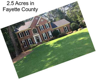 2.5 Acres in Fayette County