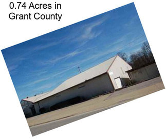 0.74 Acres in Grant County