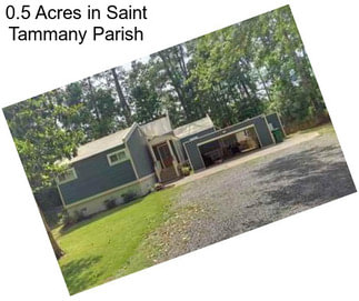 0.5 Acres in Saint Tammany Parish