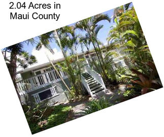 2.04 Acres in Maui County