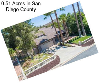 0.51 Acres in San Diego County