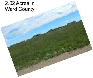 2.02 Acres in Ward County