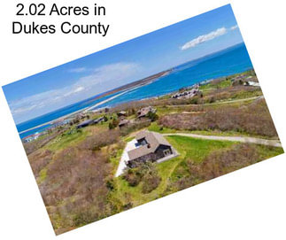 2.02 Acres in Dukes County