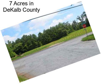 7 Acres in DeKalb County