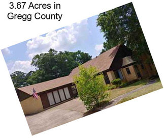 3.67 Acres in Gregg County