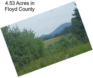 4.53 Acres in Floyd County