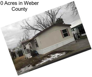 0 Acres in Weber County