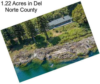 1.22 Acres in Del Norte County