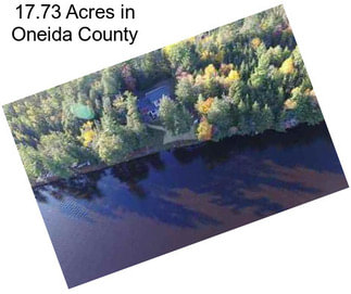 17.73 Acres in Oneida County