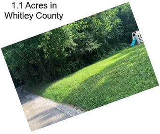 1.1 Acres in Whitley County