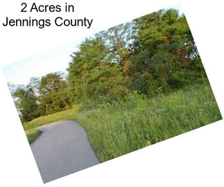 2 Acres in Jennings County