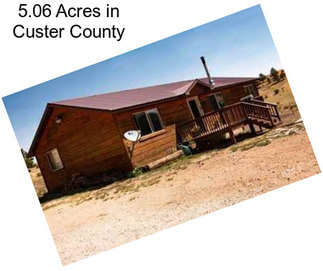 5.06 Acres in Custer County