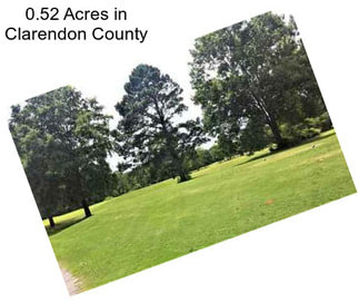 0.52 Acres in Clarendon County