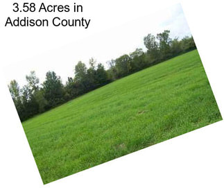 3.58 Acres in Addison County