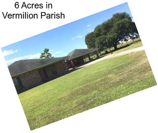 6 Acres in Vermilion Parish