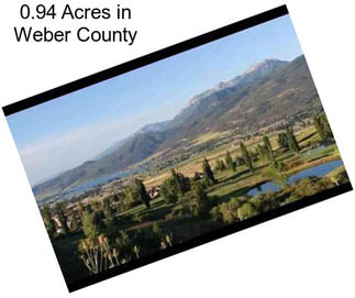 0.94 Acres in Weber County