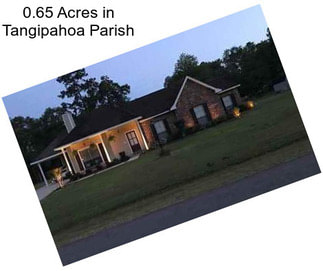 0.65 Acres in Tangipahoa Parish