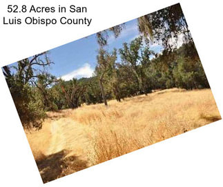 52.8 Acres in San Luis Obispo County