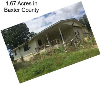 1.67 Acres in Baxter County