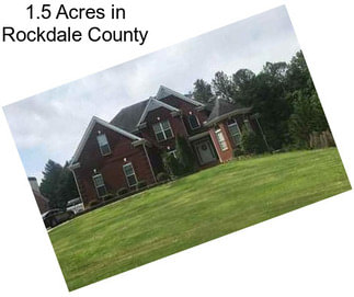 1.5 Acres in Rockdale County