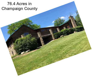 76.4 Acres in Champaign County