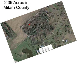 2.39 Acres in Milam County