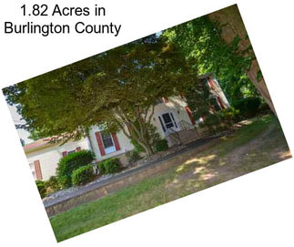 1.82 Acres in Burlington County