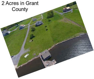 2 Acres in Grant County