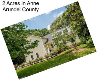 2 Acres in Anne Arundel County