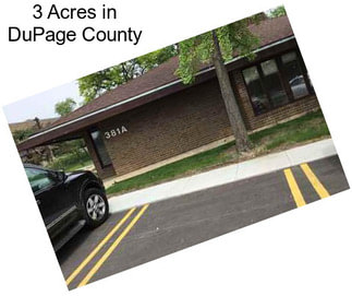 3 Acres in DuPage County