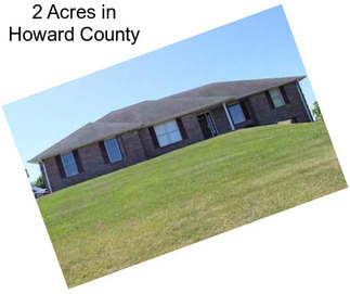 2 Acres in Howard County