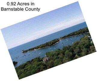 0.92 Acres in Barnstable County