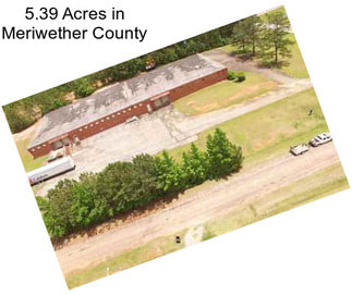 5.39 Acres in Meriwether County