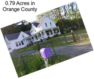 0.79 Acres in Orange County