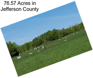 76.57 Acres in Jefferson County