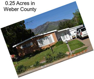 0.25 Acres in Weber County