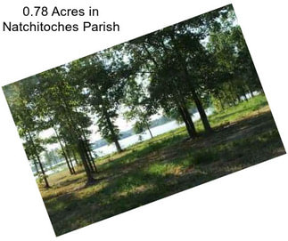 0.78 Acres in Natchitoches Parish