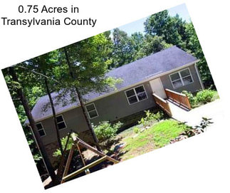 0.75 Acres in Transylvania County