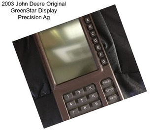 2003 John Deere Original GreenStar Display Precision Ag