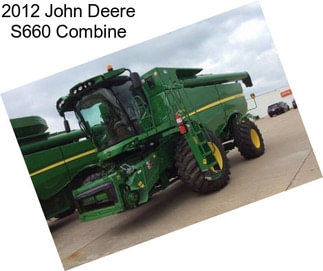 2012 John Deere S660 Combine