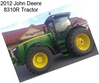 2012 John Deere 8310R Tractor