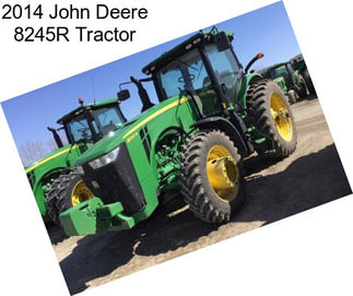2014 John Deere 8245R Tractor